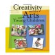 Creativity and the Arts with Young Children 3rd Edition